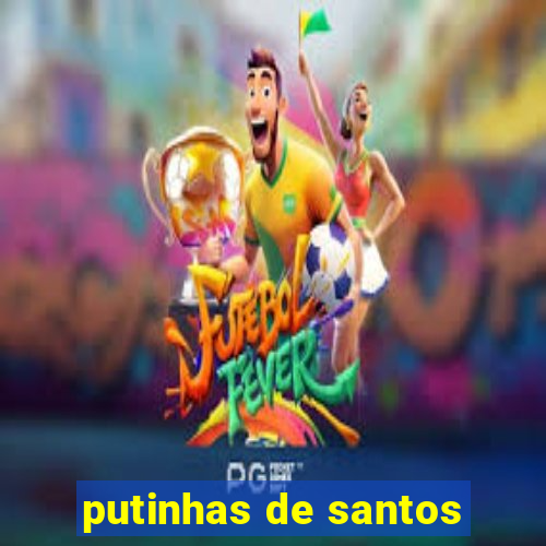 putinhas de santos